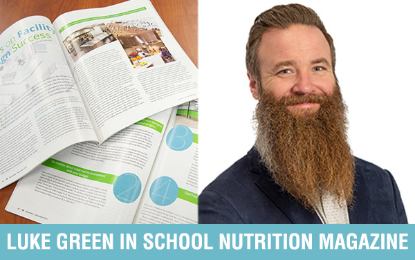 Facility Design Success – School Nutrition Magazine Contribution