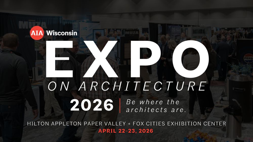 AIA Wisconsin 2026 Conference + Expo on Architecture